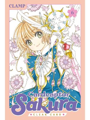 cover image of Cardcaptor Sakura: Clear Card, Volume 6